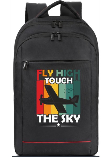 Fly High Touch The Sky Sırt Çantası Pilot - Havacı - Uçak Tutkunu Hediye