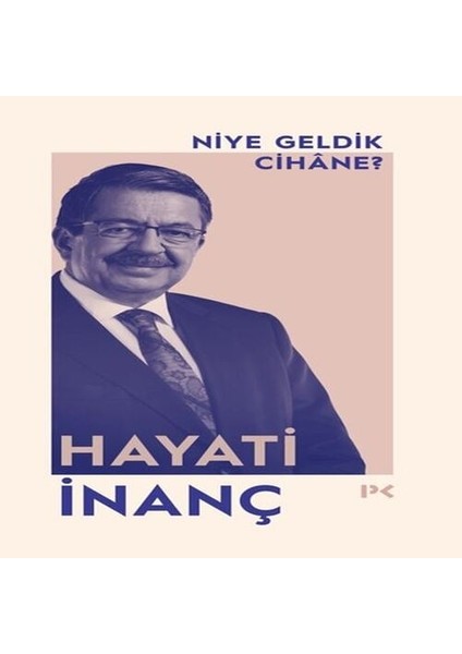 Niye Geldik Cihâne?