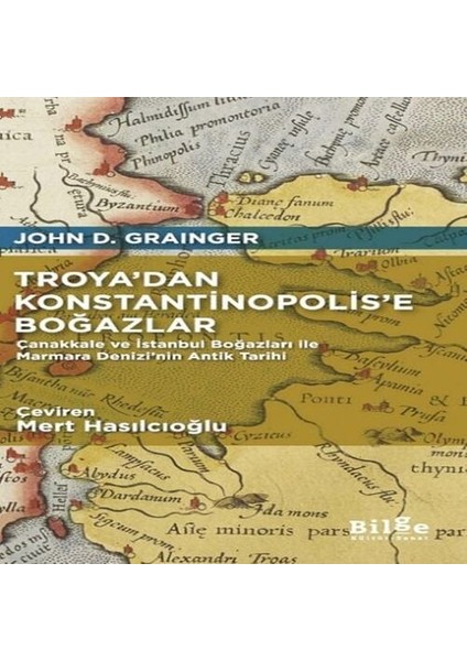Troya’dan Konstantinopolis’e Boğazlar