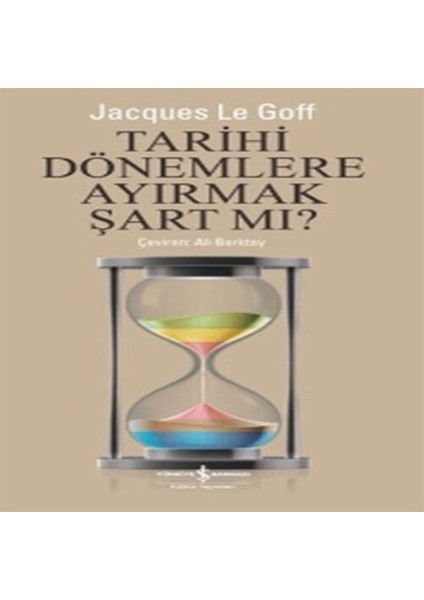 Tarihi Dönemlere Ayırmak Şart Mı ?