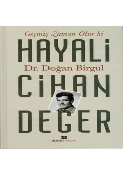 Geçmiş Zaman Olur Ki Hayali Cihan Değer