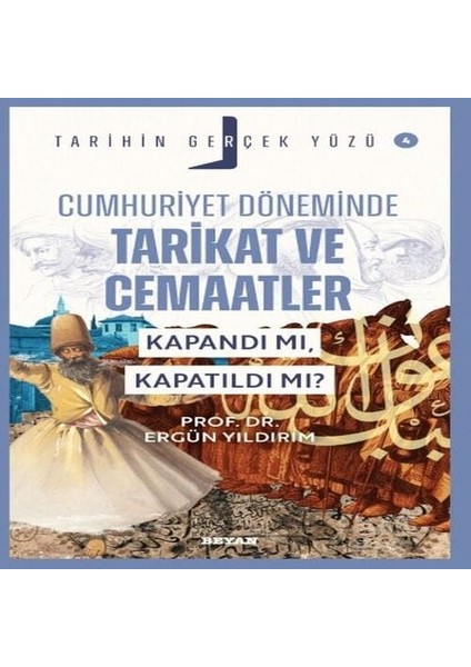 Tarihin Gerçek Yüzü - 4 Cumhuriyet Döneminde Tarikat ve Cemaatler