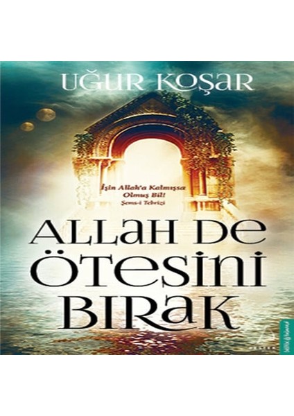 Allah De Ötesini Bırak