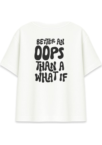 Better An Oops Than A What If Kadın Oversize Ekru Tişört