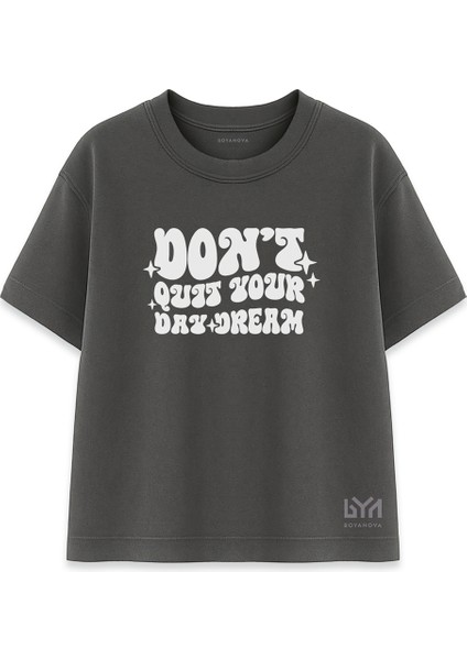 Don't Quit Your Dry Dream Kadın Oversize Füme Tişört