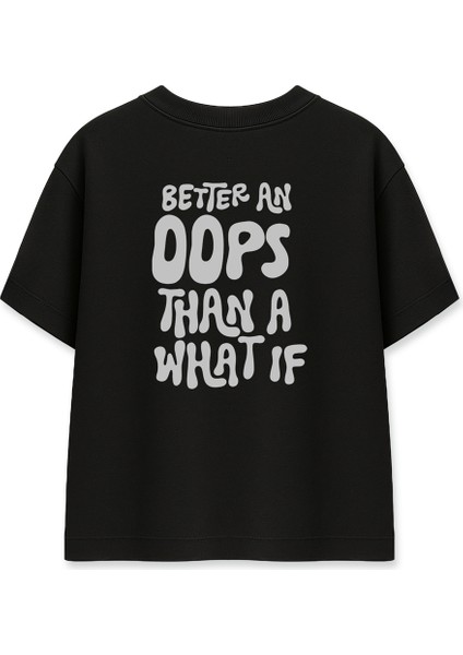 Better An Oops Than A What If Kadın Oversize Siyah Tişört