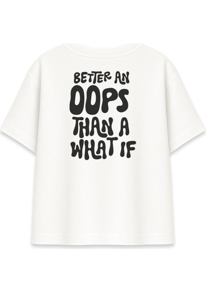 Better An Oops Than A What If Kadın Oversize Beyaz Tişört