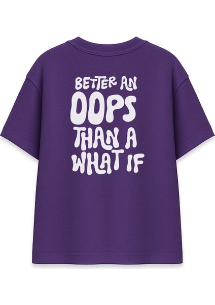 Better An Oops Than A What If Kadın Oversize Mor Tişört