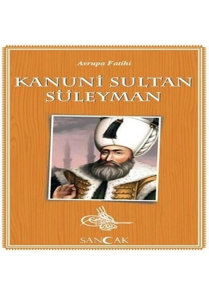 Avrupa Fatihi Kanuni Sultan Süleyman