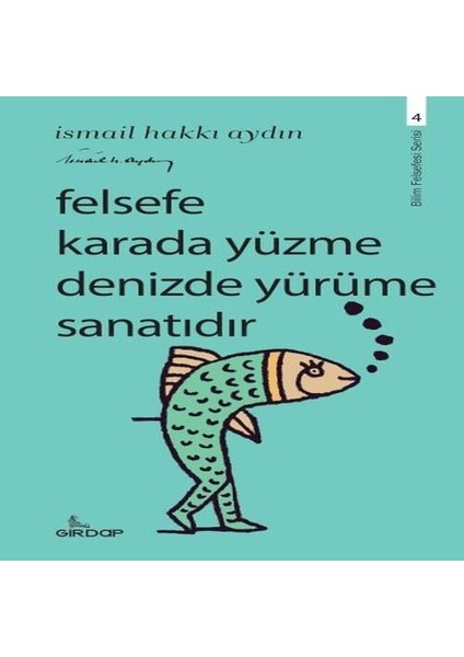 Felsefe Karada Yüzme Denizde Yürüme Sanatıdır