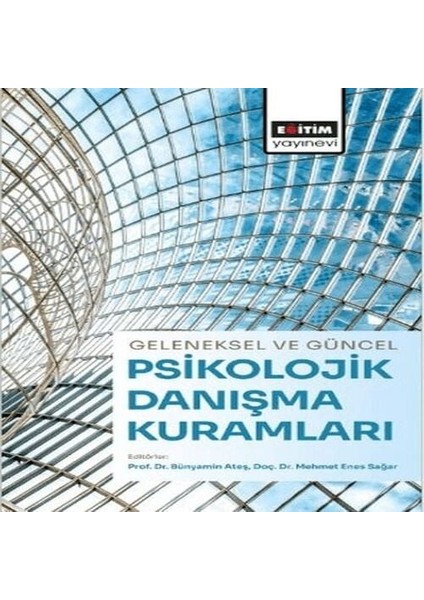 Geleneksel ve Güncel Psikolojik Danışma Kuramları