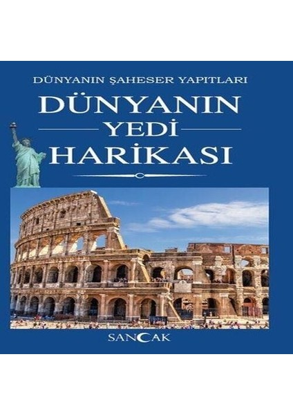 Dünyanın Yedi Harikası - Dünyanın Şaheser Yapıtları