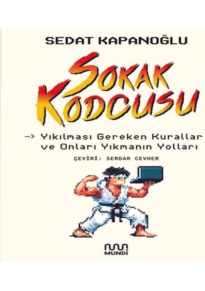 Sokak Kodcusu: Kırılması Gereken Kurallar ve Onları Kırmanın Yolları