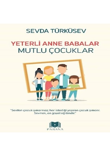 Yeterli Anne Babalar Mutlu Çocuklar