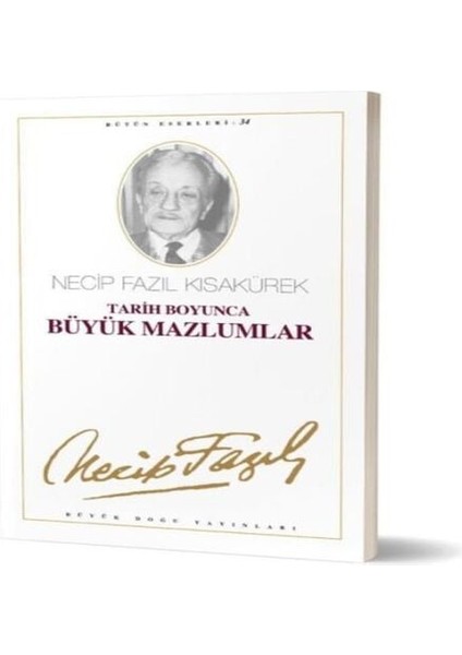 Tarih Boyunca Büyük Mazlumlar Necip Fazıl Bütün Eserleri Cilt: 28