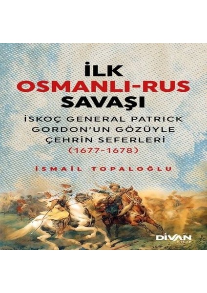 Ilk Osmanlı Rus Savaşı