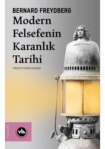 Modern Felsefenin Karanlık Tarihi