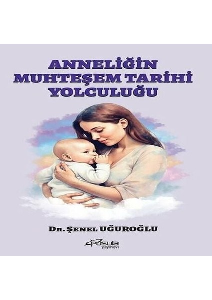 Anneliğin Muhteşem Tarihi Yolculuğu
