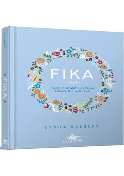 Fıka: Isveçlilerinin Mutluluk Veren Günlük Kahve Ritüeli