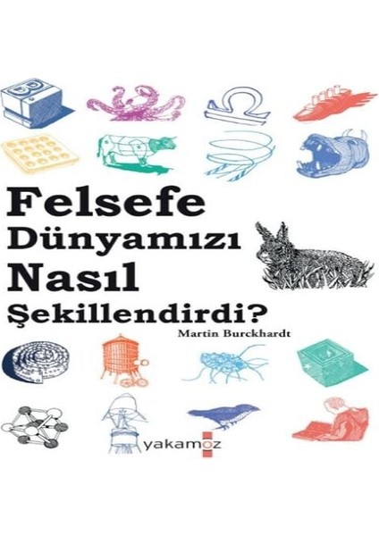 Felsefe Dünyamızı Nasıl Şekillendirdi?