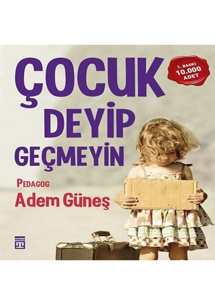 Çocuk Deyip Geçmeyin