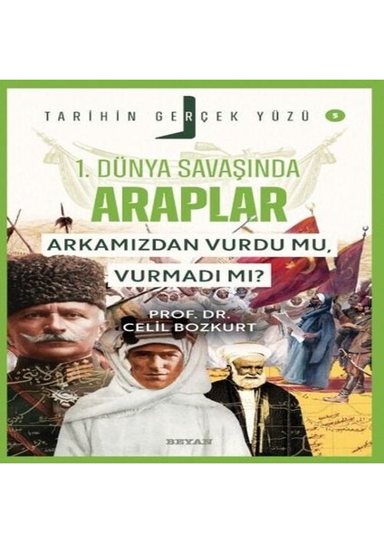 Tarihin Gerçek Yüzü - 5 Birinci Dünya Savaşı’nda Araplar
