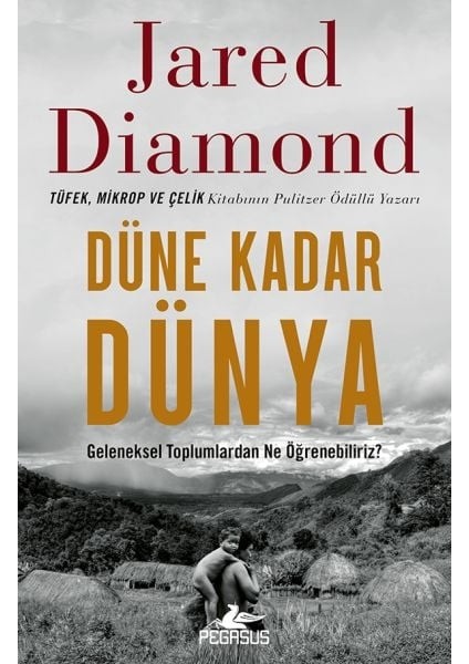 Düne Kadar Dünya Geleneksel Toplumlardan Ne Öğrenebiliriz?
