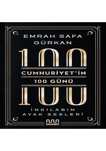 Cumhuriyetin 100 Günü: Inkılabın Ayak Sesleri