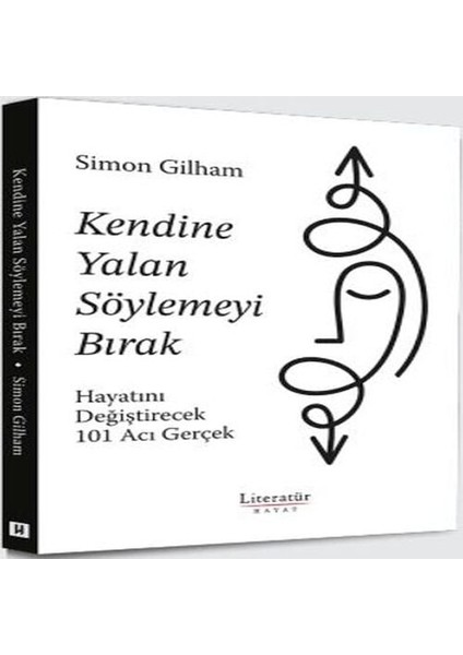 Kendine Yalan Söylemeyi Bırak Hayatını Değiştirecek 101 Acı Gerçek