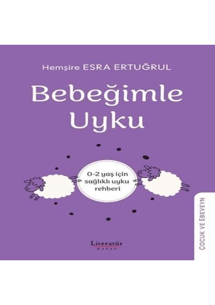 Bebeğimle Uyku - 0-2 Yaş Için Sağlıklı Uyku Rehber