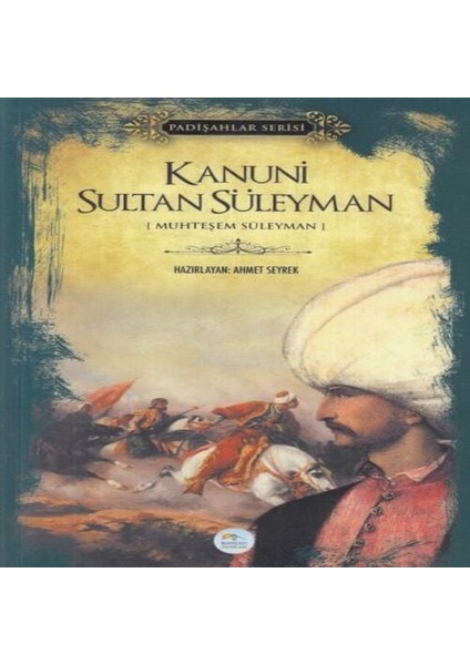 Kanuni Sultan Süleyman - Padişahlar Serisi