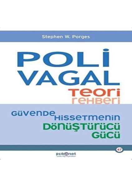 Polivagal Teori Rehberi - Güvende Hissetmenin Dönüştürücü Gücü