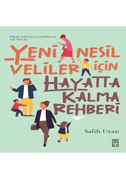 Yeni Nesil Veliler Için Hayatta Kalma Rehberi