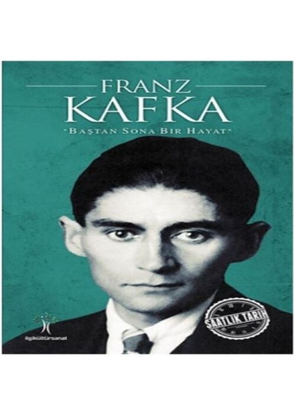 Saatlik Tarih - Franz Kafka (Baştan Sona Bir Hayat)