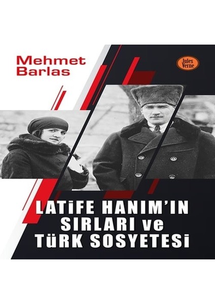 Latife Hanım’ın Sırları ve Türk Sosyetesi