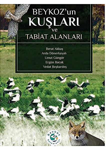 Beykoz'un Kuşları ve Tabiat Alanları Berat Akkaş, Arda Dönerkayalı, Umut Güngör ve Diğerleri...