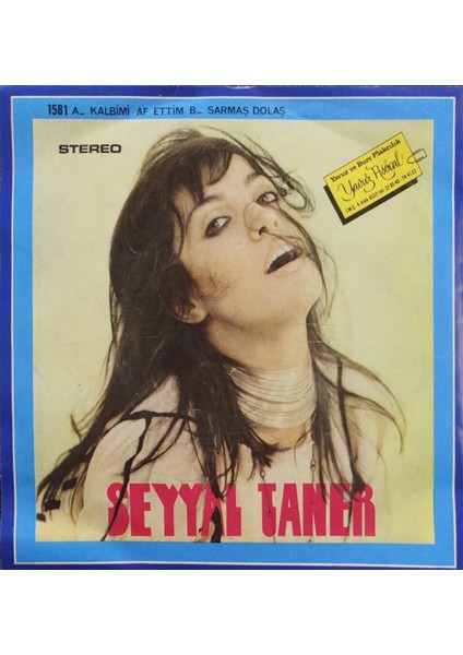 Seyyal Taner – Kalbimi Af Ettim / Sarmaş Dolaş 45'lik fiyatları