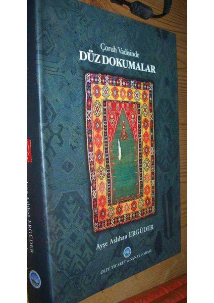 Çoruh Vadisinde Düz Dokumalar - Ayşe Aslıhan Ergüder