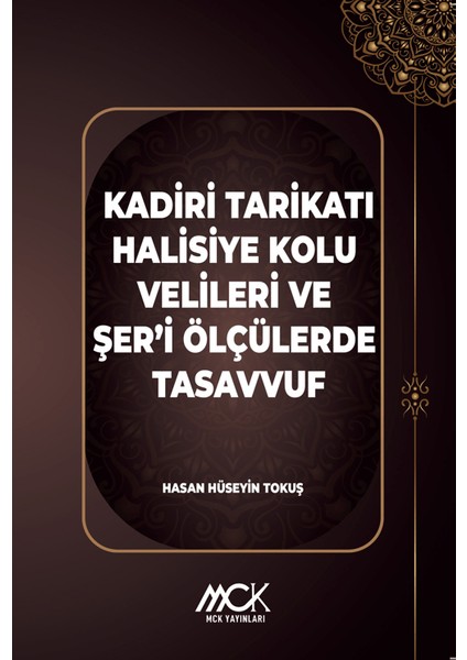 Kadiri Tarikatı Halisiye Kolu Velileri ve Şer’i Ölçülerde Tasavvuf