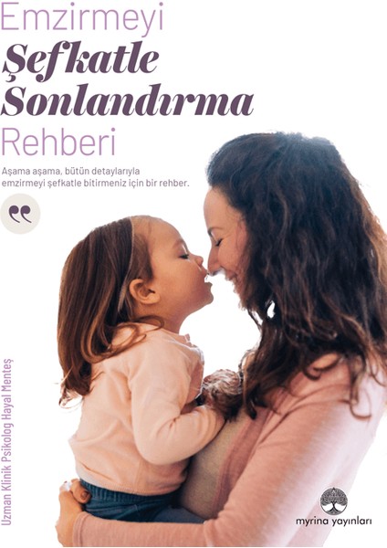 Emzirmeyi Şefkatle Sonlandırma Rehberi