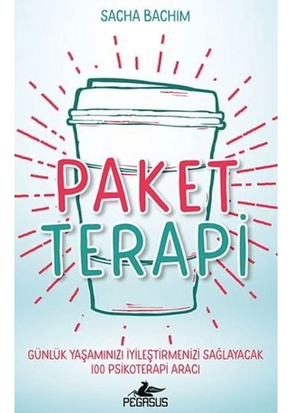 Paket Terapi - Günlük Yaşamınızı Iyileştirmenizi Sağlayacak 100 Psikoterapi Aracı