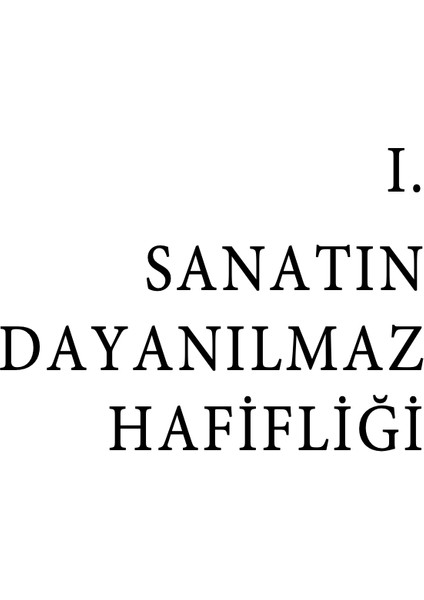 Sanatın Ve Edebiyatın Dayanılmaz Hafifliği - Ülkü Tamer