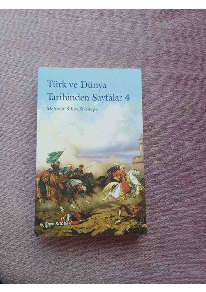 Turk ve Dunya Tarıhınden Sayfalar 4 Mehmet Selim Sivritepe Imzali 2022 Basim 360 Sayfa Cok Temiz Kondisyonda