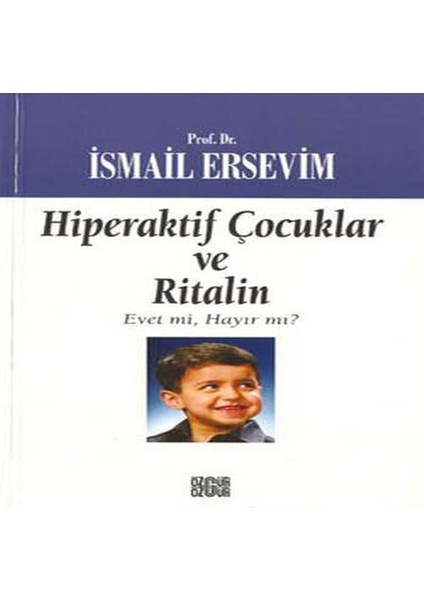 Hiperaktif Çocuklar ve Ritalin Evet Mi, Hayır Mı?