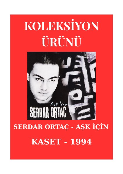 Serdar Ortaç – Aşk Için – Karabiberim - Kaset – Koleksiyon Ürünü – 1994