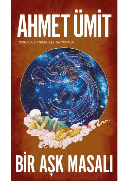 Bir Aşk Masalı: Özgürlük Yoksa Aşk Da Yoktur - Ahmet Ümit | Öne Çıkanlar modelleri