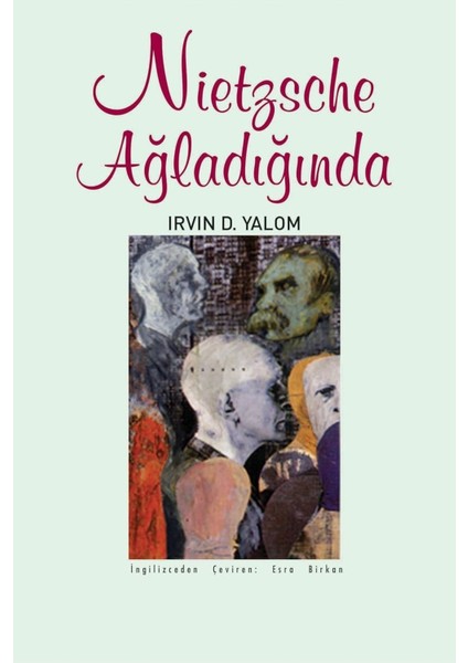 Nietzsche Ağladığında - Irvin D. Yalom | Öne Çıkanlar modelleri