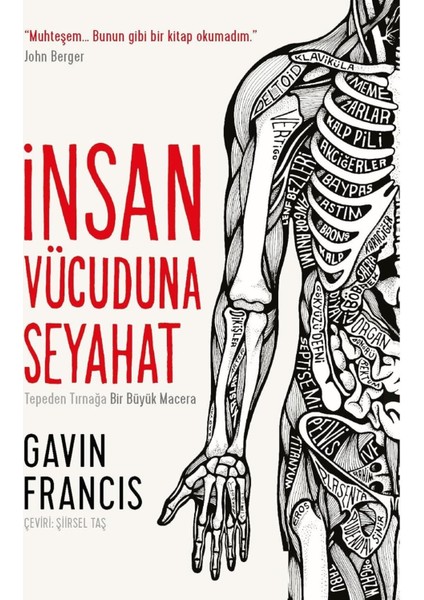 Insan Vücuduna Seyahat: Tepeden Tırnağa Bir Büyük Macera - Gavin Francis | Öne Çıkanlar