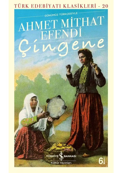 Çingene - Ahmet Mithat Efendi | Öne Çıkanlar