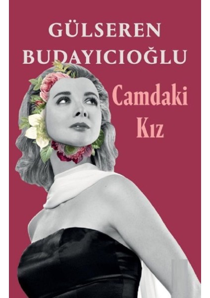 Camdaki Kız - Gülseren Budayıcıoğlu | Öne Çıkanlar
